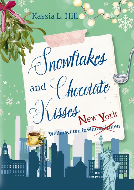 Kassia L. Hill: Snowflakes and Chocolate Kisses in New York, Buch