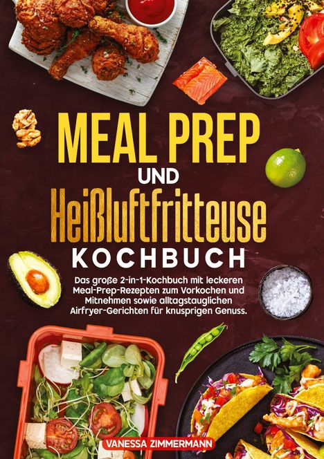 Vanessa Zimmermann: Meal Prep und Heißluftfritteuse Kochbuch, Buch