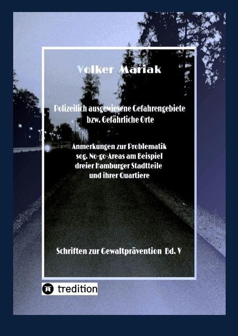 Volker Mariak: Polizeilich ausgewiesene Gefahrengebiete bzw. Gefährliche Orte -, Buch