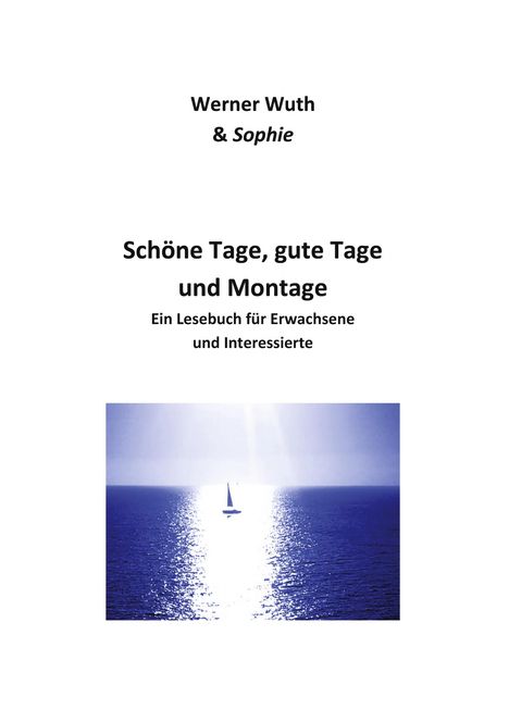 Werner Wuth: Schöne Tage, gute Tage und Montage, Buch