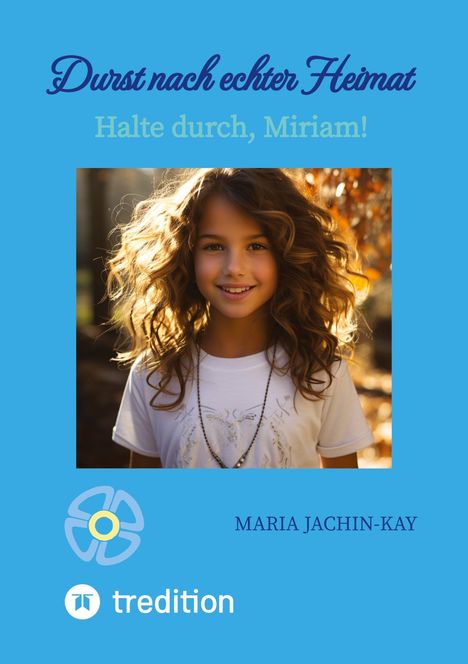 Maria Jachin-Kay: Durst nach echter Heimat, illustrierte, überarbeitete Neuauflage, Buch