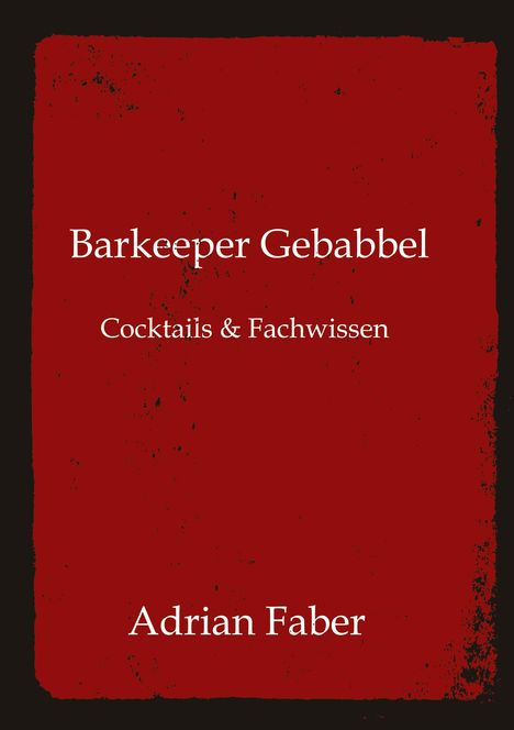 Adrian Faber: Barkeeper Gebabbel, Buch