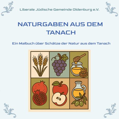 "NATURGABEN AUS DEM TANACH: Ein Malbuch über Schätze der Natur aus dem Tanach." Darunter Illustrationen von Früchten.