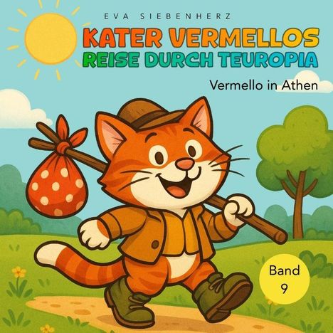 „KATER VERMELLOS REISE DURCH TEUROPIA“, Band 9. Ein fröhlicher Kater mit Rucksack, in einer grünen Landschaft bei Sonnenschein.