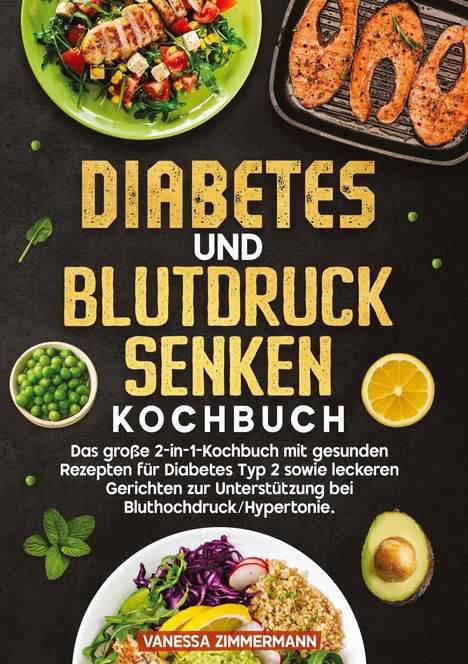 Vanessa Zimmermann: Diabetes und Blutdruck senken Kochbuch, Buch