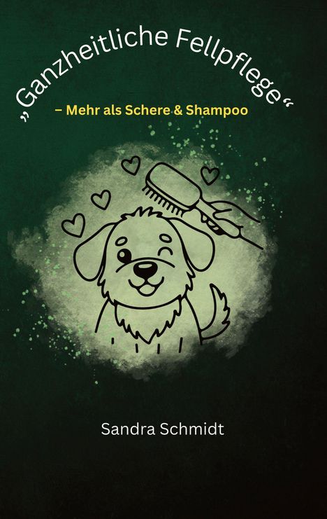 Sandra Schmidt: Ganzheitliche Fellpflege, Buch