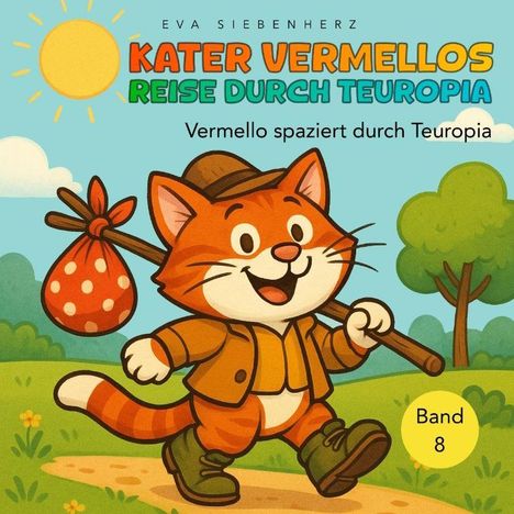 „Kater Vermellos Reise durch Teuropa, Vermello spaziert durch Teuropa, Band 8.“ Eine fröhliche Katze mit Stock und Tuch.