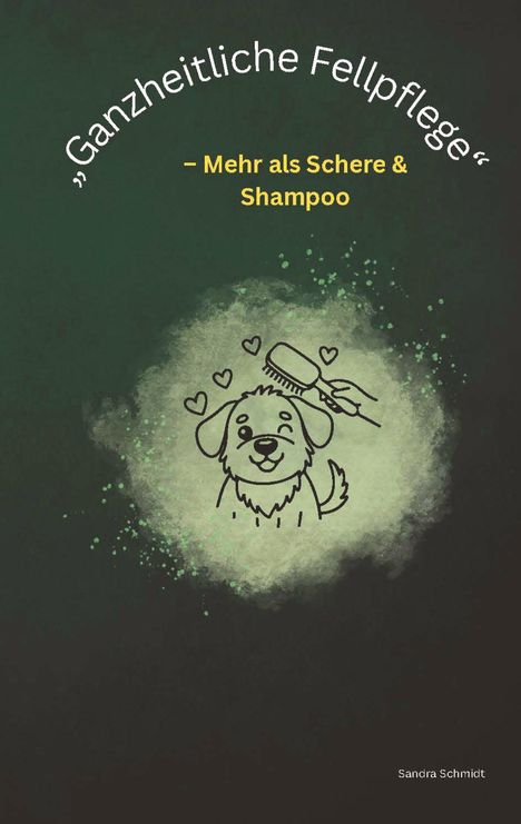 Sandra Schmidt: "Ganzheitliche Fellpflege", Buch