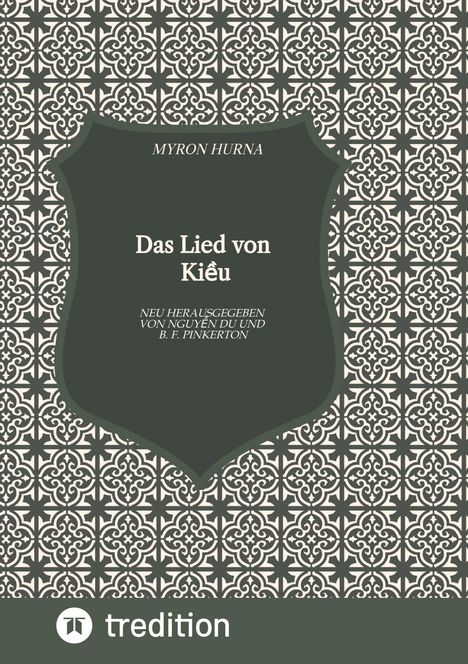 Das Buchcover zeigt: "Das Lied von Kiều" von Myron Hurna. Verziertes Muster und das Logo von tredition.