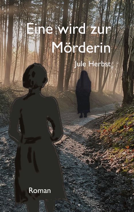 Jule Herbst: Eine wird zur Mörderin, Buch