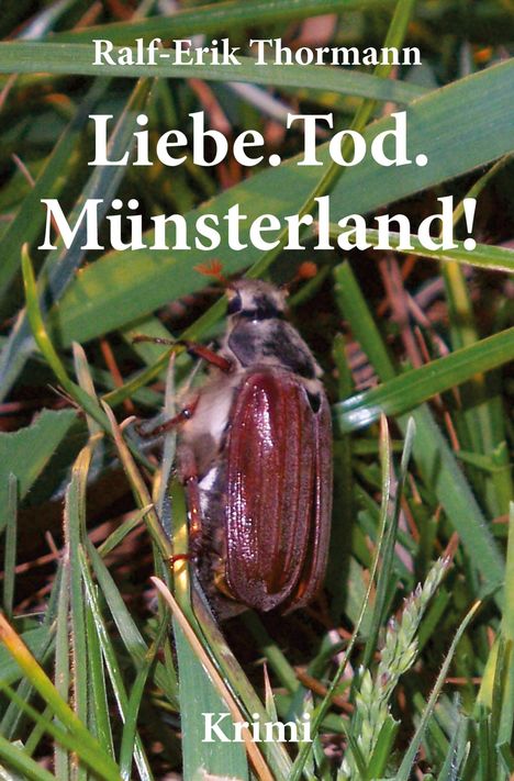 Ralf-Erik Thormann: Liebe. Tod. Münsterland!, Buch