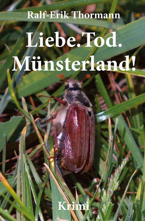 Ralf-Erik Thormann: Liebe. Tod. Münsterland!, Buch