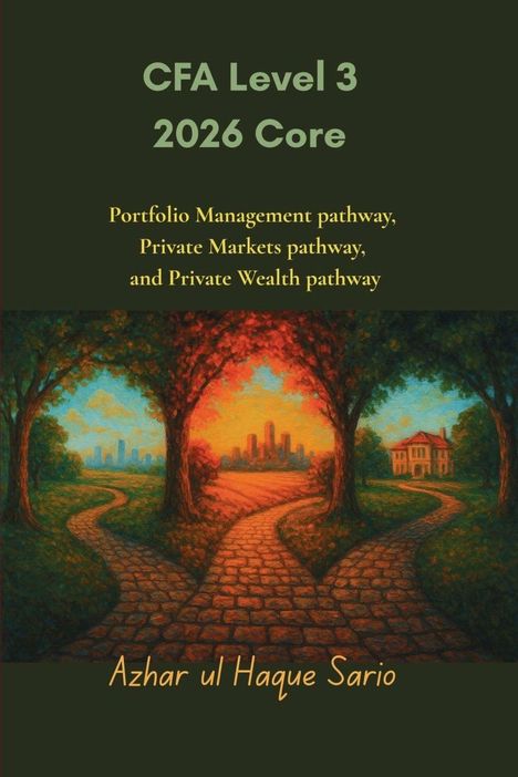 Text: "CFA Level 3 2026 Core. Portfolio Management pathway, Private Markets pathway, Private Wealth pathway. Azhar ul Haque Sario." 

Illustration: Ein Weg teilt sich; eine Stadt- und eine Landhausumgebung.