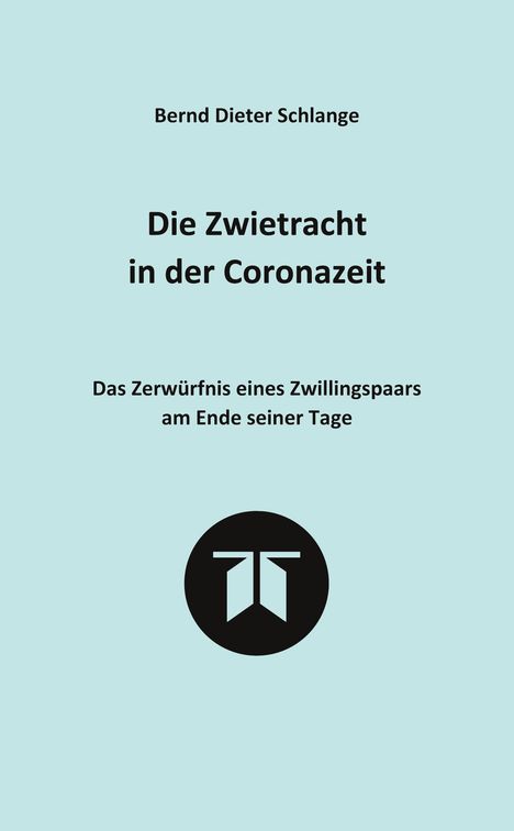 "Die Zwietracht in der Coronazeit. Das Zerwürfnis eines Zwillingspaars am Ende seiner Tage." Logo darunter.