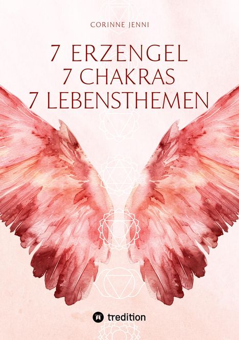 "7 Erzengel, 7 Chakras, 7 Lebensthemen" in roter Schrift, darunter Engelsflügel in Aquarelloptik. "Tredition" Logo unten.