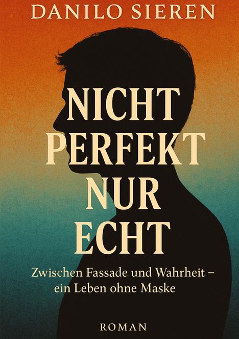 Danilo Sieren: Nicht Perfekt nur Echt, Buch