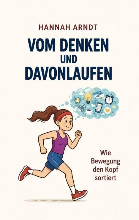 Titel: "VOM DENKEN UND DAVONLAUFEN". Illustration: Frau joggt mit Gedankenblasen über Bewegung.