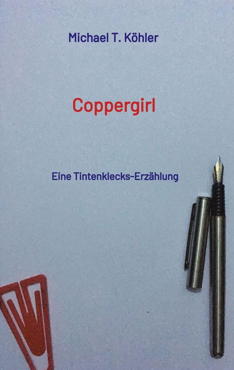 Michael T. Köhler: Coppergirl, Buch