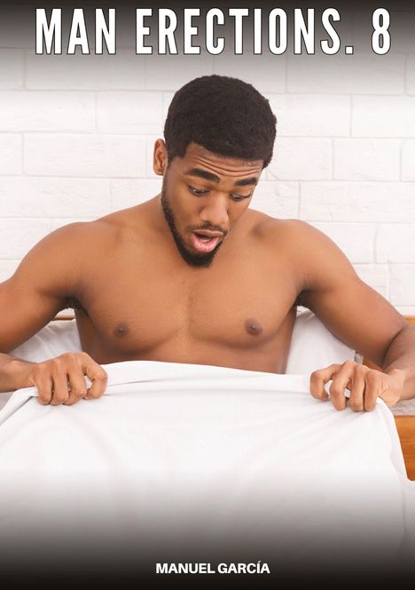 Oben steht "MAN ERECTIONS. 8", unten "MANUEL GARCÍA". Ein überraschter Mann sieht unter eine Bettdecke.