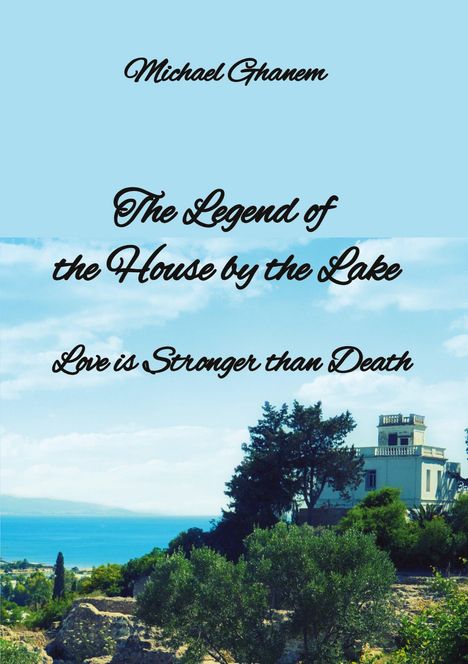 Michael Ghanem: The legend of the House by the Lake, Buch