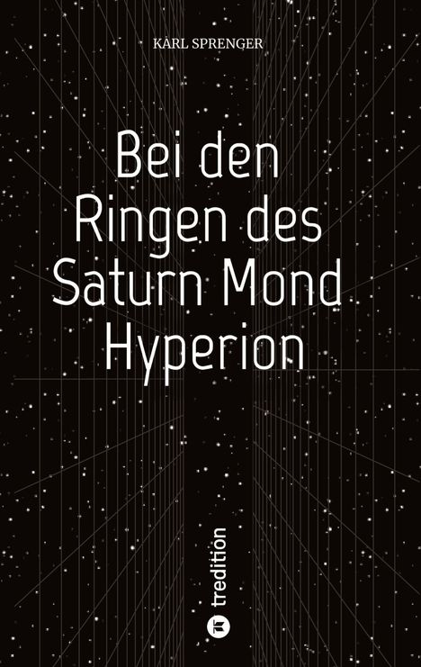 Karl Sprenger: Bei den Ringen des Saturn Mond Hyperion, Buch