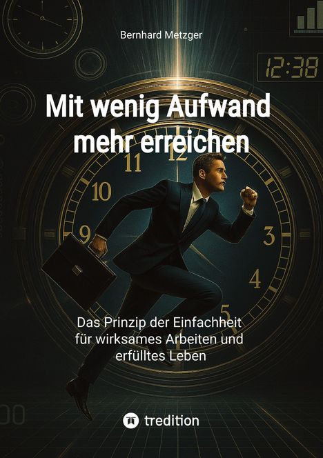 "Mit wenig Aufwand mehr erreichen." Ein Mann im Anzug rennt mit Aktentasche vor einer großen Uhr.