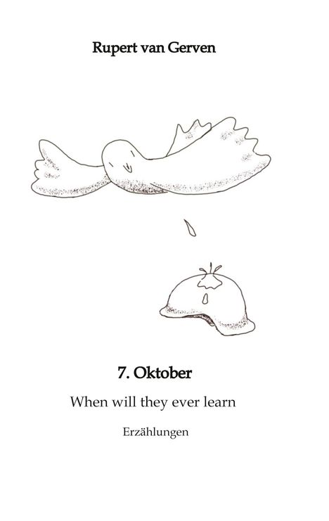 Text: "Rupert van Gerven", "7. Oktober", "When will they ever learn", "Erzählungen". Illustration: Fliegende Taube über einem fallenden Hut.