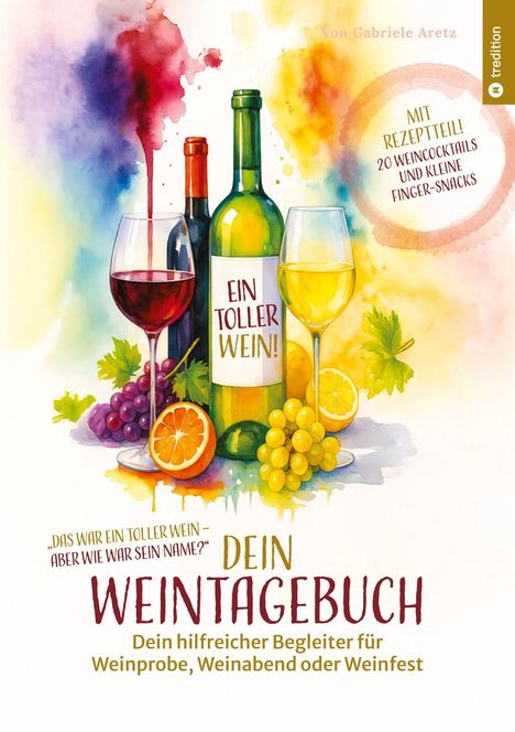 "Ein toller Wein!" auf Flasche; "Mit Rezeptteil! 20 Weincocktails und kleine Finger-Snacks"; Illustration mit Weingläsern und Trauben.
