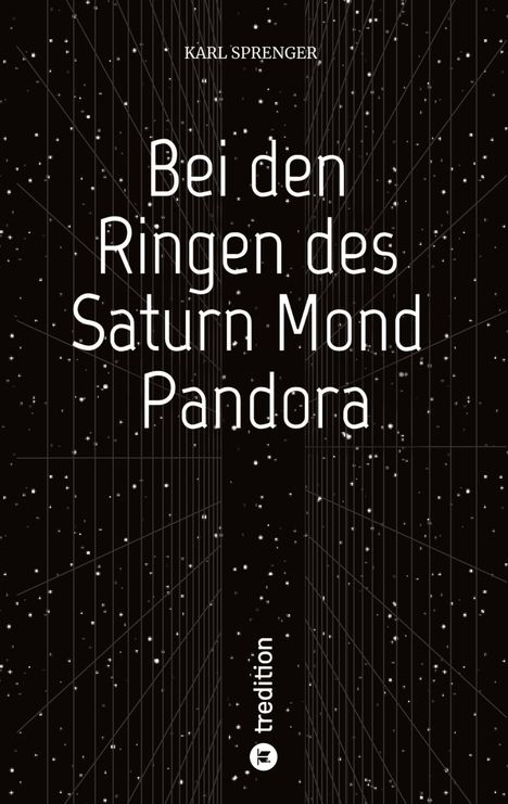 Karl Sprenger: Bei den Ringen des Saturn Mond Pandora, Buch