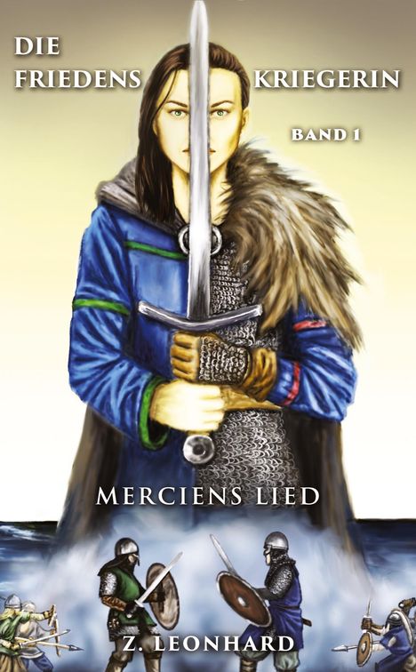Texte: "DIE FRIEDENSKRIEGERIN BAND 1, MERCIENS LIED, Z. LEONHARD".  
Illustration: Person mit Schwert, darunter kämpfende Krieger.