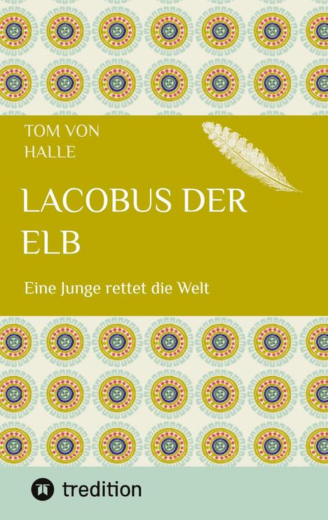 Text: "Tom von Halle, Lacobus der Elb, Eine Junge rettet die Welt." Oben Ziermuster mit Kreisen, schlichte Federgrafik.