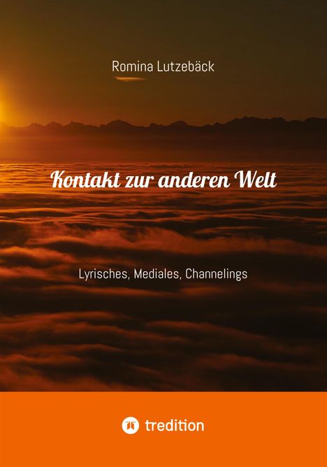"Kontakt zur anderen Welt", "Romina Lutzebäck", "Lyrisches, Mediales, Channelings", Horizont bei Sonnenuntergang, tredition-Logo.