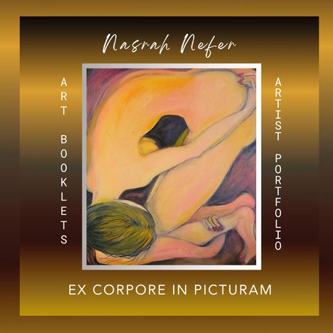 „Nasrah Nefer, ART BOOKLETS, ARTIST PORTFOLIO, EX CORPORE IN PICTURAM.“ Eine abstrakte Illustration zweier Körper.