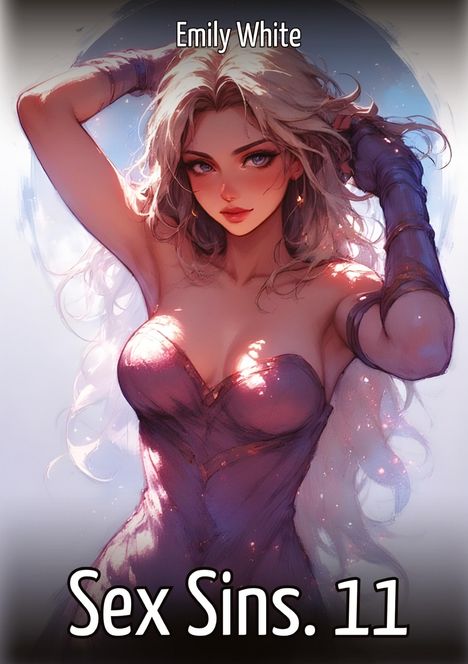 Text: "Emily White" oben, "Sex Sins. 11" unten. Illustration einer Frau mit langem Haar und einem trägerlosen Kleid.