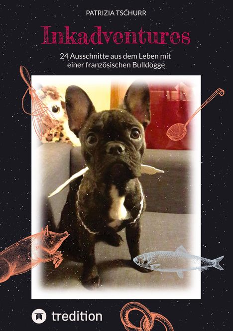 "Inkadventures" von Patrizia Tschurr. Französische Bulldogge sitzt auf einem Sofa. Umgeben von Illustrationen und einem Logo.