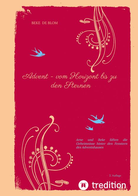 Roter Hintergrund mit gelben floralen Mustern, blauen Vögeln, Text: „Advent - vom Horizont bis zu den Sternen“, Autorname.