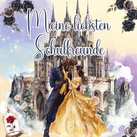„Meine liebsten Schulfreunde“ in verschnörkelter Schrift. Illustration von einem Schloss, einem Biest und einer Frau im Ballkleid.