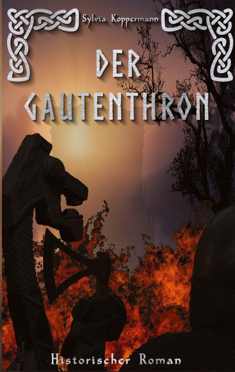 "Der Gautenthron: Historischer Roman" auf keltischem Hintergrund, mit Flammen und einem Wikingerhelm im Vordergrund.