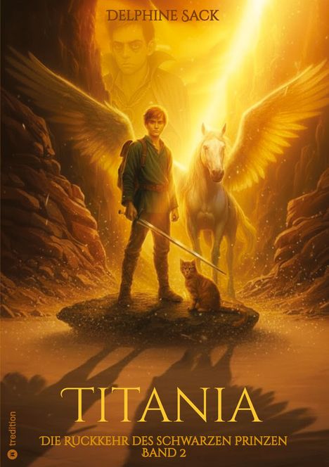 "DELphine Sack, Titania: Die Rückkehr des schwarzen Prinzen, Band 2. Junge mit Flügeln, Katze und Pferd in goldener Lichtstimmung."