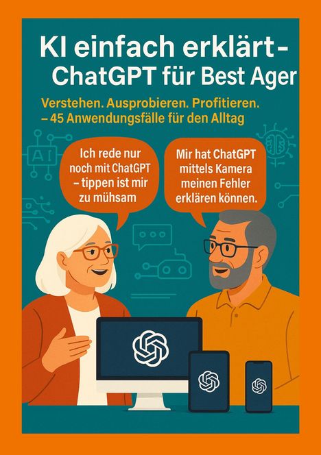 "KI einfach erklärt - ChatGPT für Best Ager. Verstehen. Ausprobieren. Profitieren. – 45 Anwendungsfälle für den Alltag." Illustration mit zwei Personen, einem Bildschirm und ChatGPT-Logos.