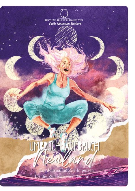 „Umbruch Aufbruch Neuland. Ein Journal mit 24 Impulsen für die Zeit zwischen den Jahren.“ Frau springt, umgeben von Mondphasen.