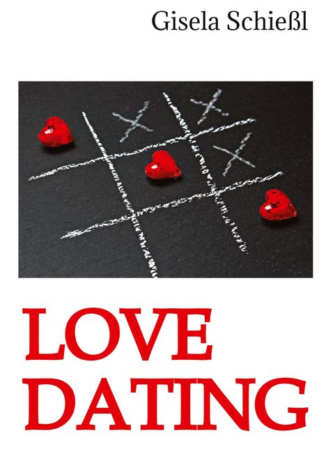 LOVE DATING, Gisela Schießl. Ein Tic-Tac-Toe-Spiel mit roten Herzsteinen statt von den üblichen Symbolen.