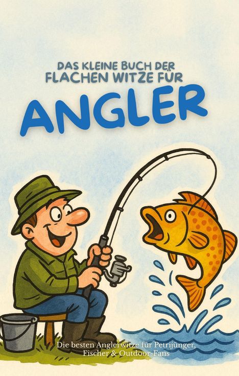 „Das kleine Buch der flachen Witze für Angler“, ein Cartoon von einem lachenden Mann, der einen großen Fisch angelt.