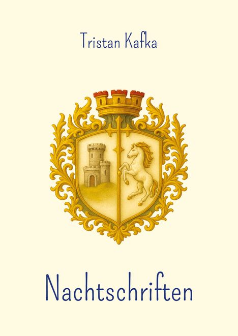 Text: "Tristan Kafka Nachtschriften". Illustration: Ein Wappen mit einem Turm und einem Pferd, umrahmt von goldenen Ornamenten.
