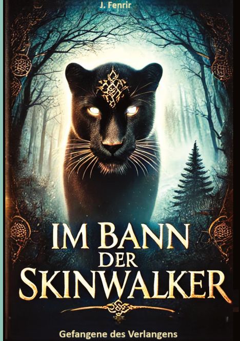 Text: "IM BANN DER SKINWALKER", "Gefangene des Verlangens", "J. Fenrir". Illustration eines schwarzen Panthers im Wald.