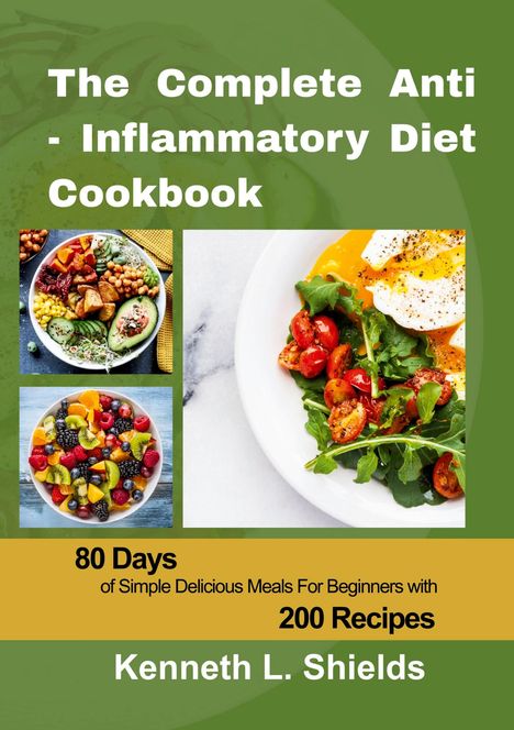 "The Complete Anti-Inflammatory Diet Cookbook" zeigt bunte Teller mit gesunden Speisen. Autor: Kenneth L. Shields.