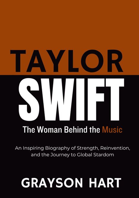 "TAYLOR SWIFT" groß, darunter "The Woman Behind the Music". Untertitel über Stärke und globalen Ruhm. Autor: Grayson Hart.
