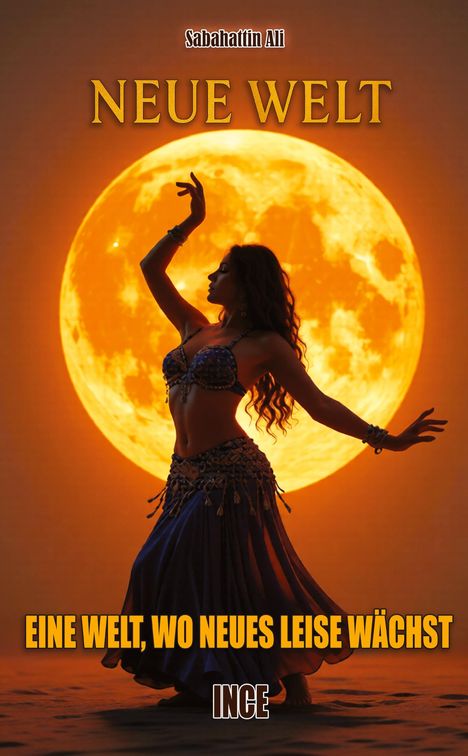 Text: "NEUE WELT, EINE WELT, WO NEUES LEISE WÄCHST, INCE." Tänzerin vor großem Vollmond, beleuchtet von warmem Licht.