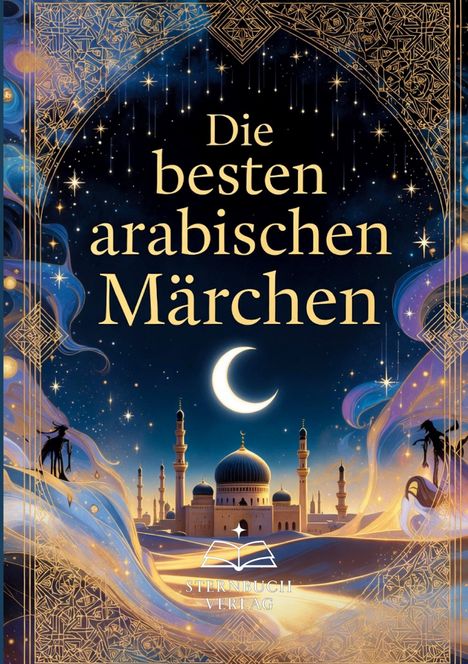 "Die besten arabischen Märchen" in goldener Schrift. Illustrierte Moschee unter Nacht, mit Mondsichel und tanzenden Figuren.