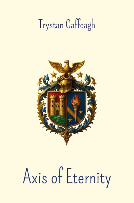 "Trystan Caffcagh" und "Axis of Eternity". Ein Wappen mit Adler, Burg, Fackel und Sternen, umrahmt von goldenen Blättern.